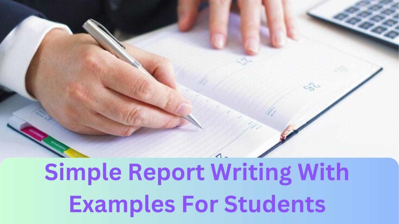 Simple Report Writing With Examples For Students